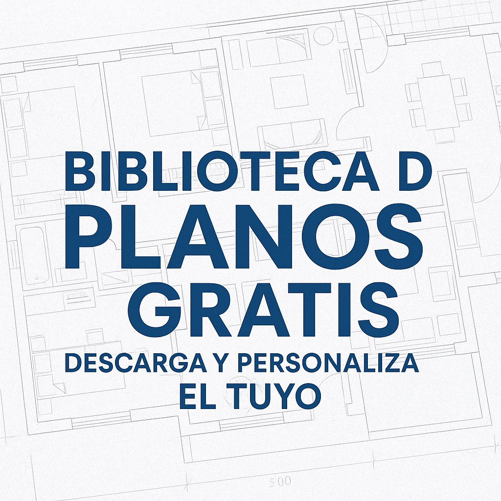 Biblioteca de Planos Gratis: Descarga y Personaliza el&nbsp;Tuyo